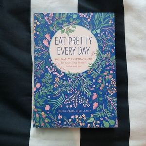 Eat Pretty Every Day by Jolene Hart